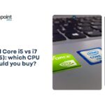 Core i5 vs i7: Key Performance Differences for 2025 Buyers