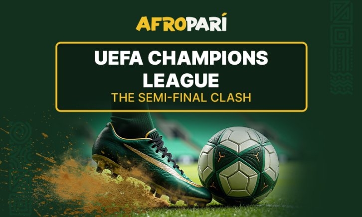 PSG vs Bayern and Atletico vs Arsenal: AfroPari’s UCL Semifinal Match Preview